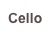 Cello